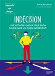 Indécision. Une méthode unique pour enfin savoir faire un choix rapidement !