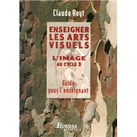 Enseigner les arts visuels