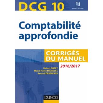 DCG 10 - Comptabilité approfondie 2016/2017 - 7e éd - Corrigés du manuel