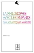La philosophie avec les enfants : pour une pédagogie sensorielle
