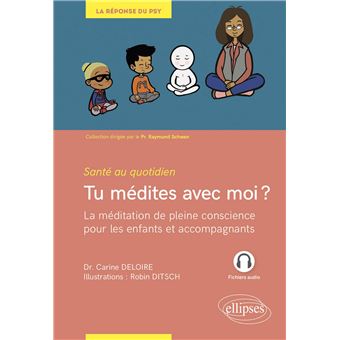Tu médites avec moi ? La méditation de pleine conscience pour les enfants et accompagnants