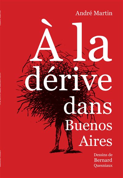 A la dérive dans Buenos Aires - André Martin - broché