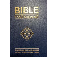 La Bible essénienne - Evangiles des Archanges