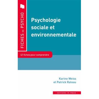 Psychologie Sociale Environnementale 12 Fiches Pour Comprendre Le Concept Broche Karine Weiss Achat Livre Fnac