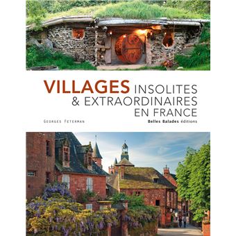 Villages insolites & extraordinaires en France - Edition prestige