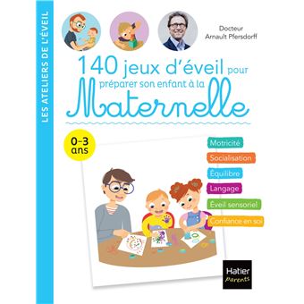 140 jeux d'éveil pour préparer son enfant à la Maternelle