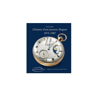 Breguet histoire d une passion broch Fran ois Bodet Livre