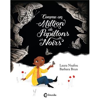 Comme un million de papillons noirs - cartonné - Laura Nsafou, Barbara Brun - Achat Livre | fnac