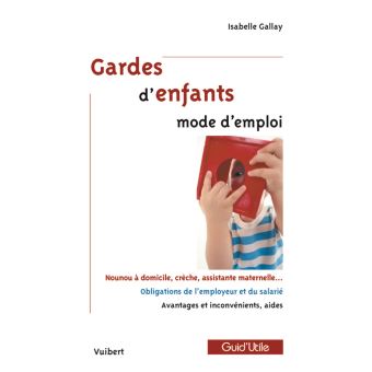 Gardes D Enfants Mode D Emploi Tome 27 Nounou A Domicile Assistante Maternelle Creche Broche Isabelle Gallay Achat Livre Fnac