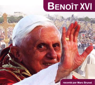Benoit XVI raconte par Marc Brunet
