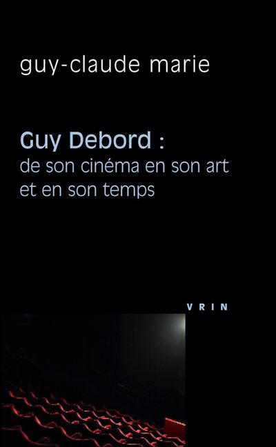 Guy Debord - Guy-Claude Marie - broché