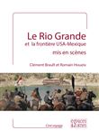 Le Rio Grande et la frontière USA-Mexique mis en scènes