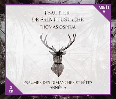 Psautier de Saint-Eustache : psaumes des dimanches et fêtes, année A