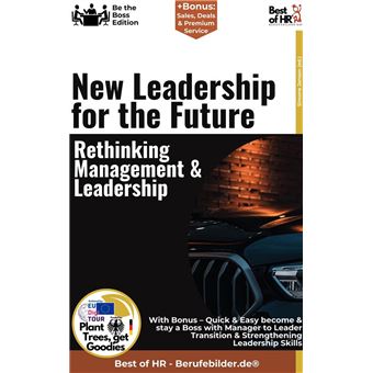 New Leadership for the Future – Rethinking Management & Leadership Incl ...