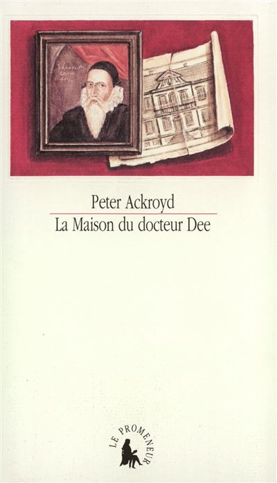La Maison du docteur Dee - Peter Ackroyd - broché