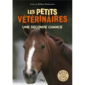 Les Petits Veterinaires Tome 03 Les Petits Veterinaires Numero 3 Une Seconde Chance Laurie Halse Anderson Joy Boswell Poche Achat Livre Fnac