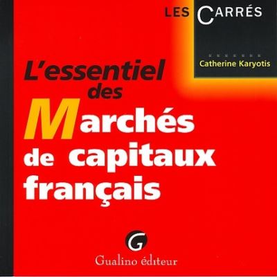 L'essentiel des marchés de capitaux français -  Karyotis c. - Poche