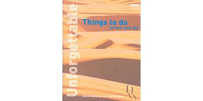 Unforgettable things to do before you die