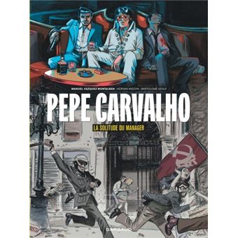 Pepe Carvalho - La Solitude du manager