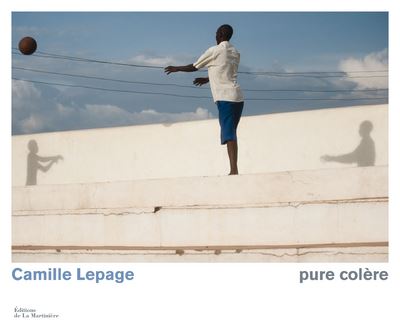 Pure Colère - Camille Lepage - broché