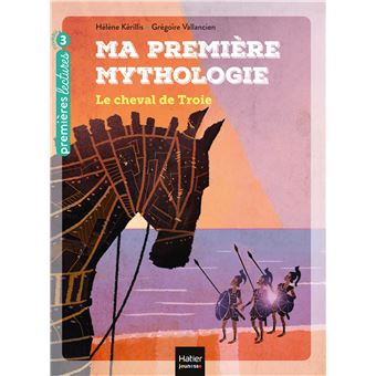 Ma Premiere Mythologie Le Cheval De Troie Cp Ce1 6 7 Ans Poche Helene Kerillis Gregoire Vallancien Achat Livre Ou Ebook Fnac