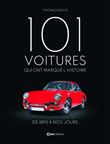 Les 101 voitures qui ont marqué l'histoire
