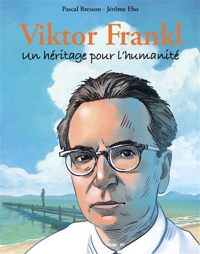 Viktor FRANKL : Un héritage pour l'humanité - 1