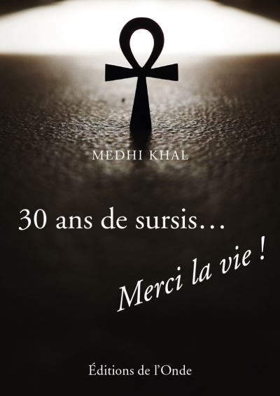 30 ans de sursis merci la vie