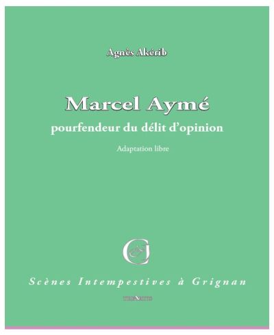 Marcel Aymé, pourfendeur du délit d’opinion