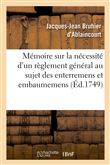 Mémoire sur la nécessité d'un règlement général au sujet des enterremens et embaumemens. 2e édition
