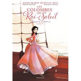 Les colombes du Roi-SoleilCharlotte, la rebelle