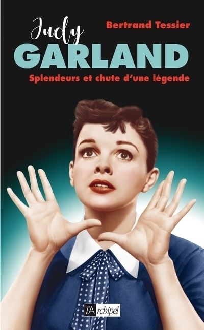 Judy Garland, splendeur et chute d'une légende - Bertrand Tessier - broché
