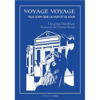 Voyage voyage Plus loin que la nuit et le jour