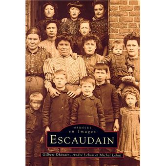 Escaudain - Tome I