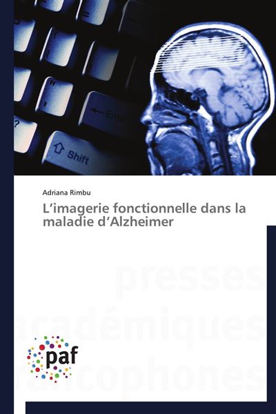L’imagerie fonctionnelle dans la maladie d’Alzheimer