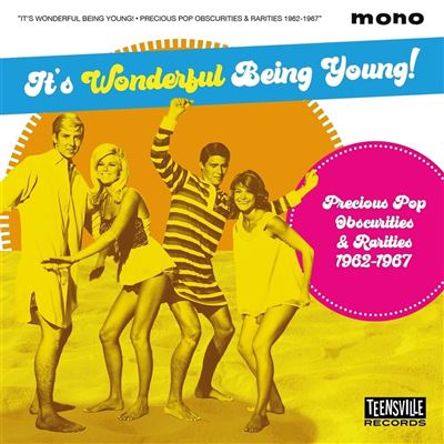 It's Wonderful Being Young / Precious Pop Obscurities And Rarities 1962-1967