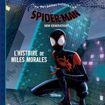 Spider-Man - SPIDER-MAN NEW GENERATION - Mes Petites Histoires - L'histoire  de Miles Morales - MARVEL - Collectif - broché - Achat Livre | fnac