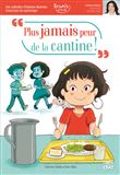 Plus jamais peur de la cantine !