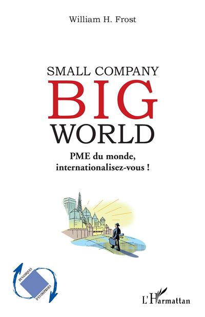 Small Company Big World - William H. Frost - broché