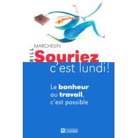 Souriez c est lundi le bonheur au travail, c'est possible