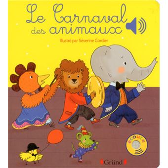 Le Carnaval Des Animaux Avec Puces Sonores Cartonne Emilie Collet Severine Cordier Achat Livre Fnac