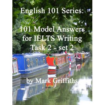 English 101 Series: 101 Model Answers for IELTS Writing Task 2 - Set 2 - 1