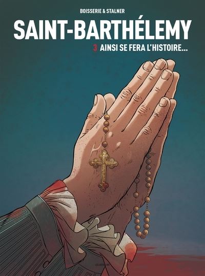 Saint-Barthélemy tome 3 : Ainsi se fera l'Histoire
