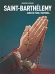 Saint-Barthélémy tome 3 : Ainsi se fera l´Histoire