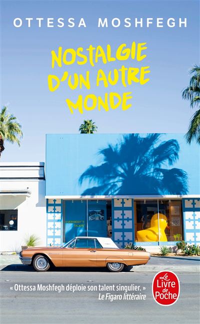 Nostalgie d'un autre monde - Ottessa Moshfegh - Poche