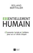 Essentiellement humain - L'Économie Sociale et Solidaire pour un XXIe siècle citoyen
