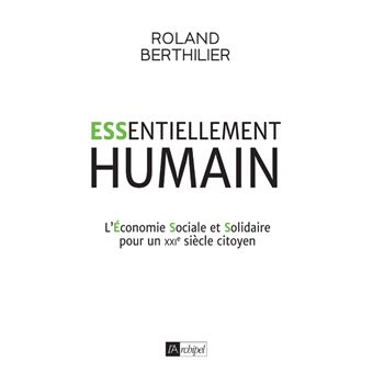 Essentiellement humain - L'Économie Sociale et Solidaire pour un XXIe siècle citoyen