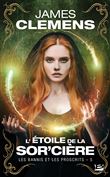 Les Bannis et les Proscrits, T5 : L'Étoile de la Sor'cière