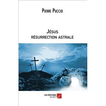 Jésus résurrection astrale