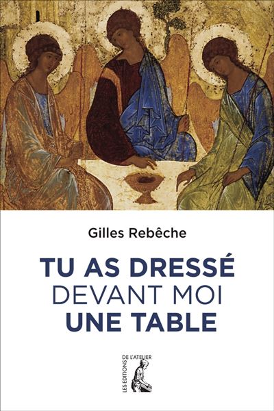 Tu as dresse devant moi une table